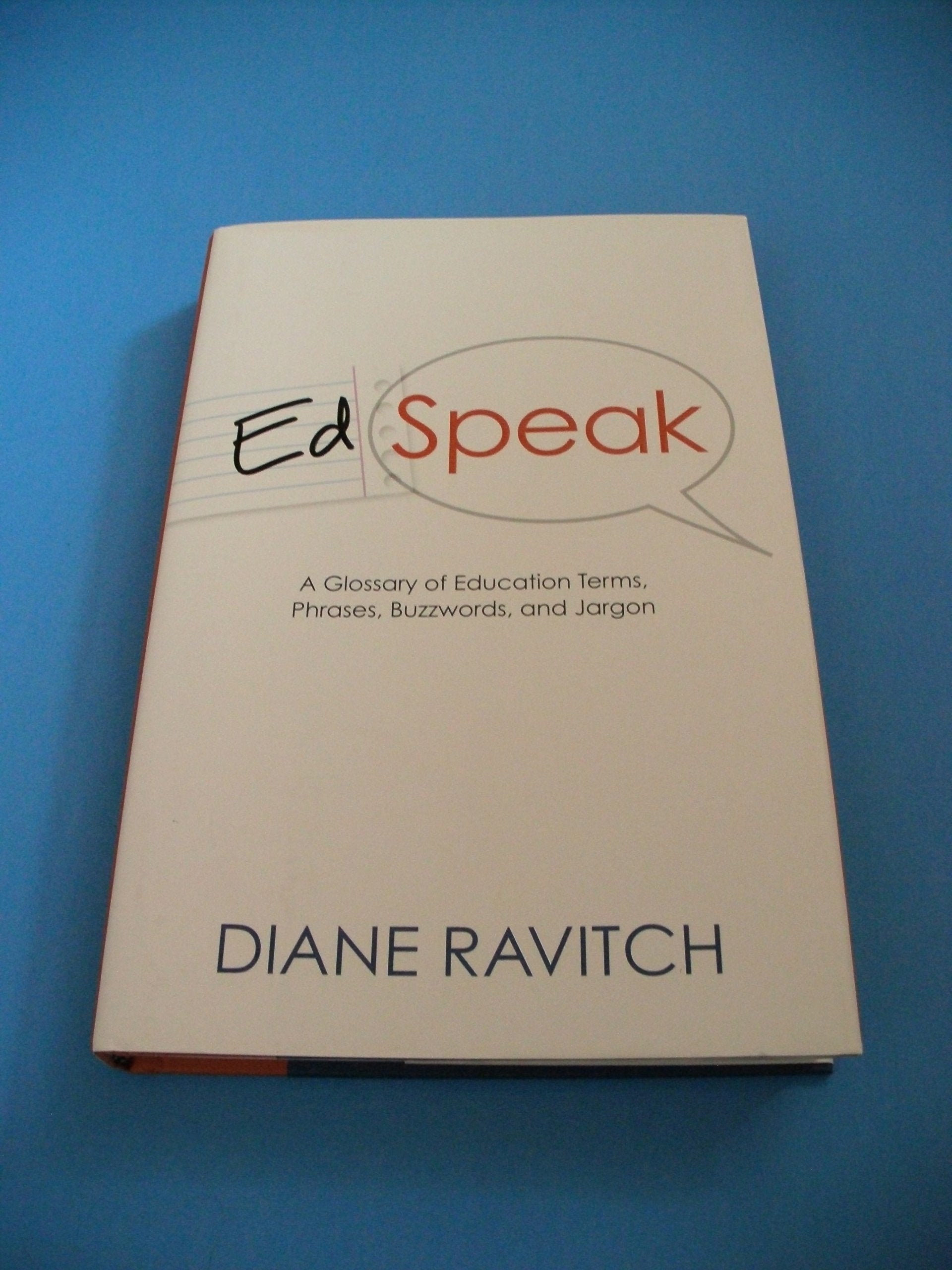 EdSpeak: A Glossary of Education Terms, Phrases, Buzzwords, and Jargon General education