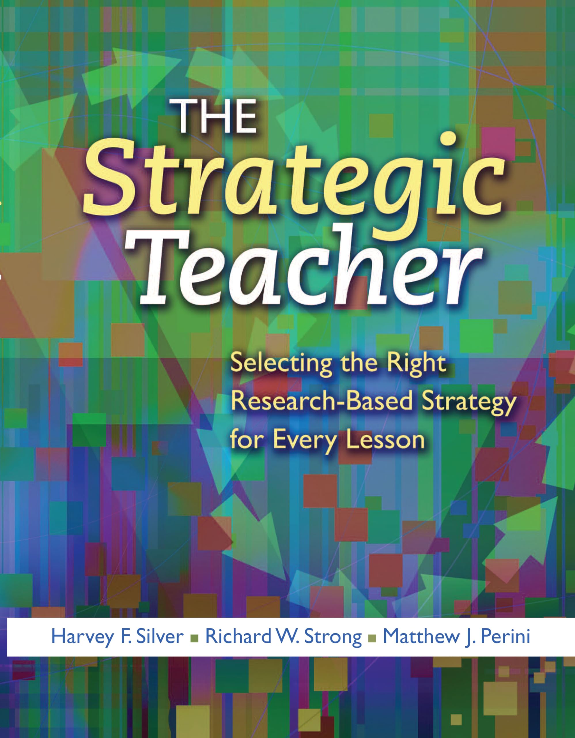 The Strategic Teacher: Selecting the Right Research-Based Strategy for Every Lesson Business, Finance & Career