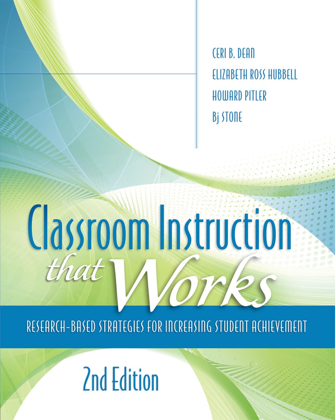 Classroom Instruction That Works: Research-Based Strategies for Increasing Student Achievement Business, Finance & Career
