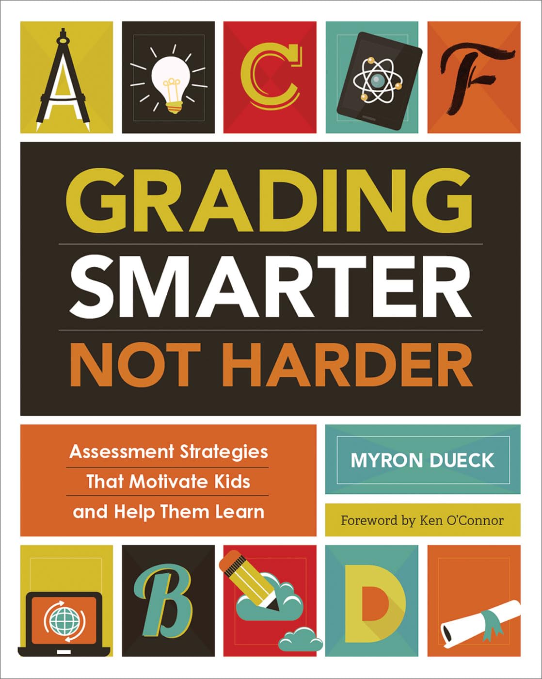 Grading Smarter, Not Harder: Assessment Strategies That Motivate Kids and Help Them Learn Study Guides