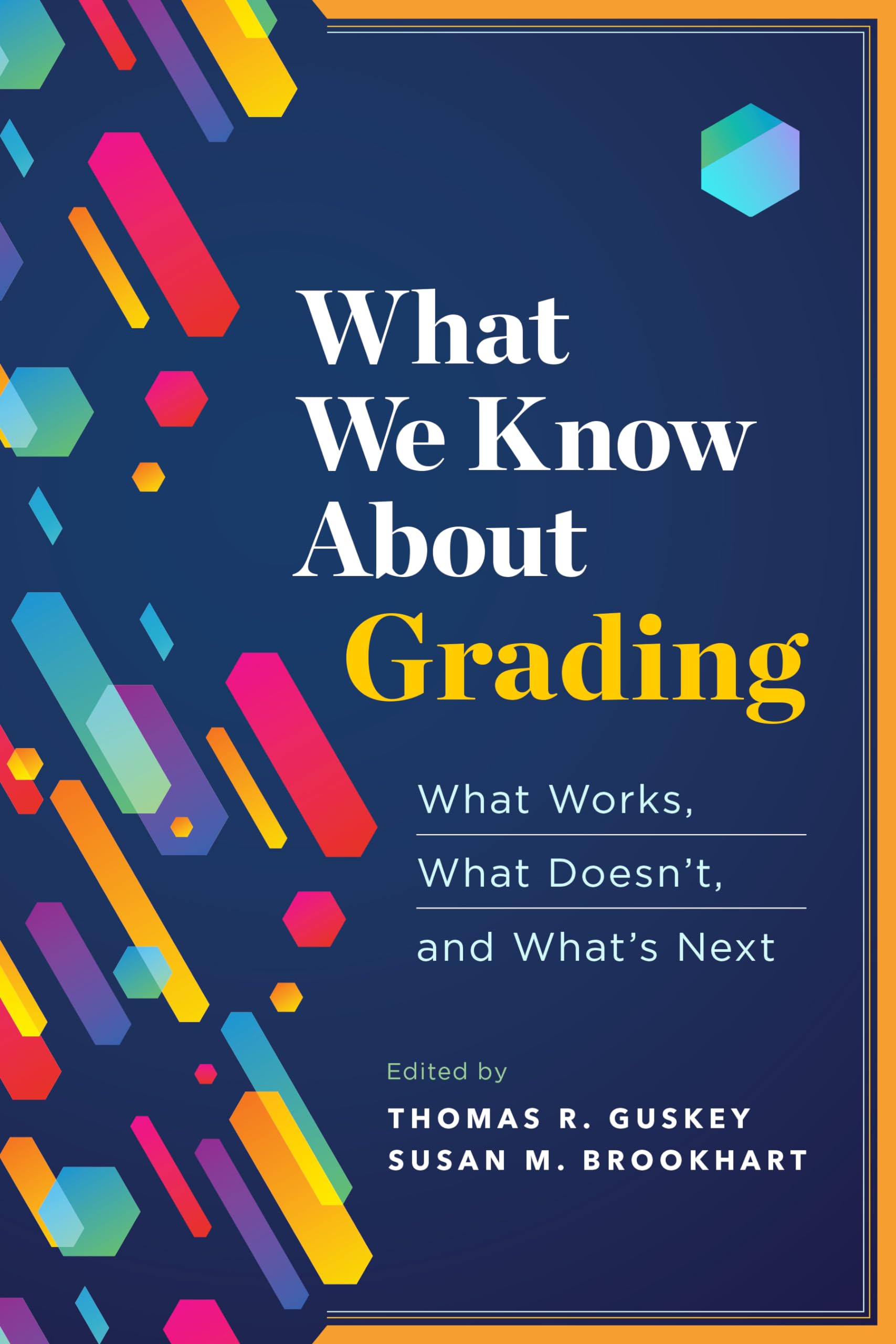 What We Know about Grading: What Works, What Doesn't, and What's Next Education & Training