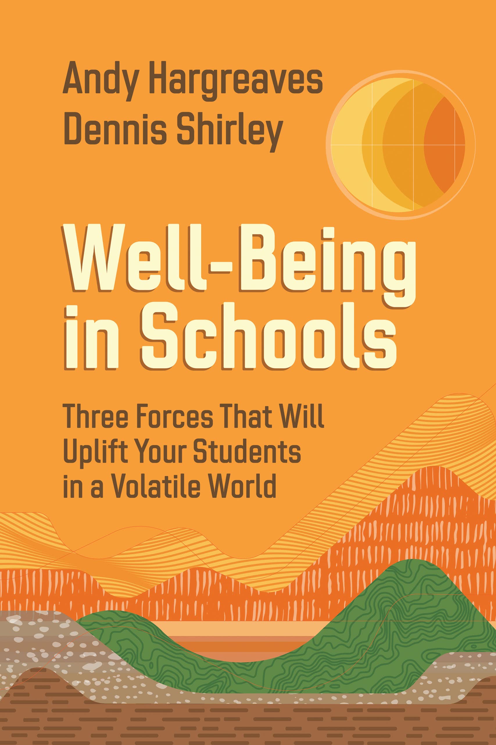 Well-Being in Schools: Three Forces That Will Uplift Your Students in a Volatile World Study Guides