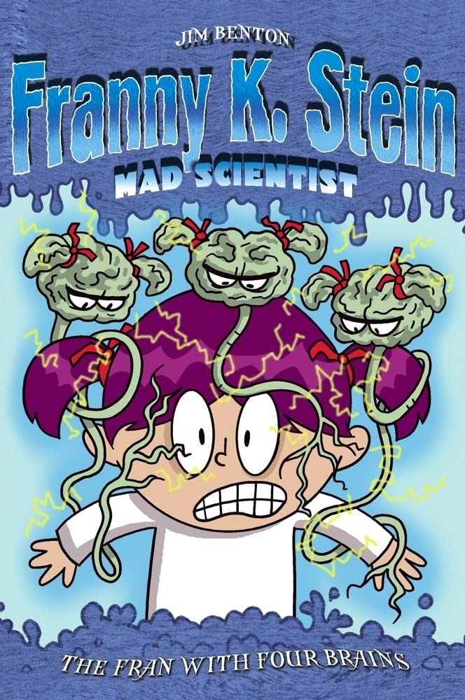 The Fran with Four Brains (Volume 6) (Franny K. Stein, Mad Scientist, Band 6) Novels & Short Stories
