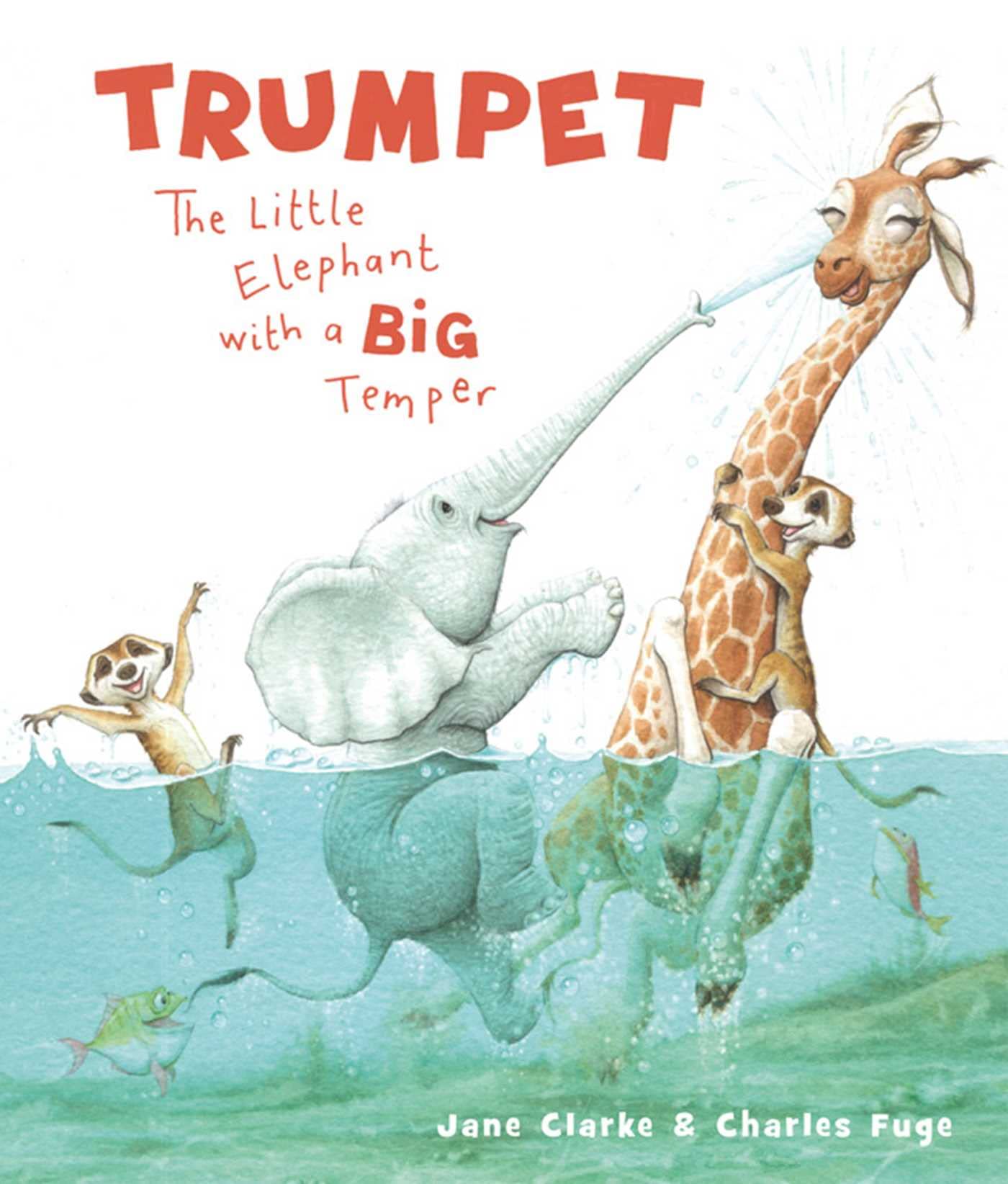 Trumpet: The Little Elephant with a Big Temper Non-fiction