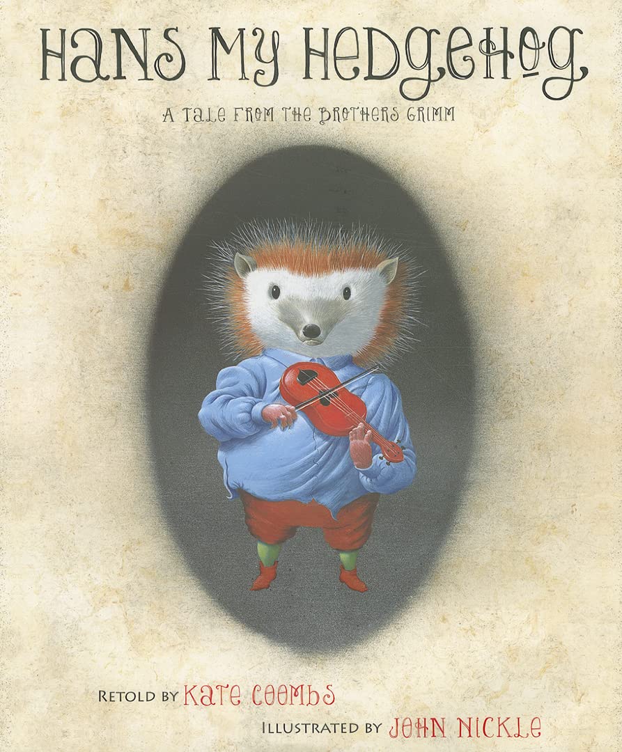 Hans My Hedgehog: A Tale from the Brothers Grimm Non-fiction
