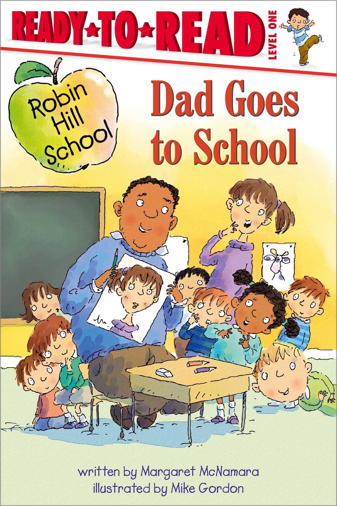 Dad Goes to School: Ready-to-Read Level 1 (Robin Hill School) Non-fiction