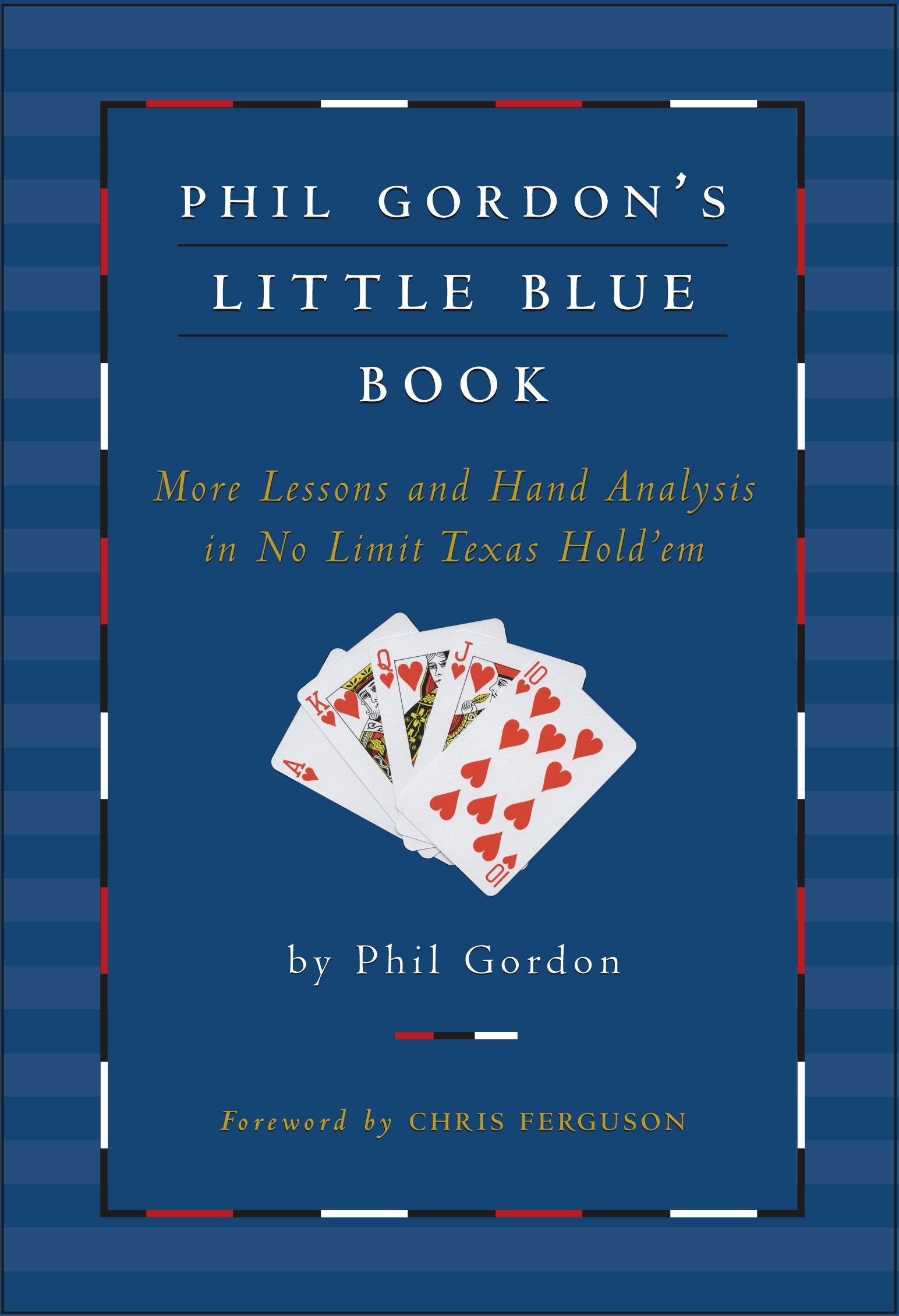 Phil Gordon's Little Blue Book: More Lessons and Hand Analysis in No Limit Texas Hold'em Leisure & Fun