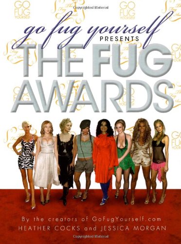 Go Fug Yourself: The Fug Awards Humour & Satire