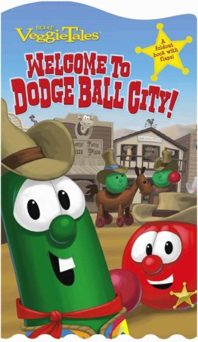 Welcome to Dodge Ball City! (Veggietales) Novels & Short Stories