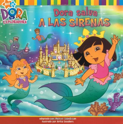 Dora salva a las sirenas (Dora Saves Mermaid Kingdom!) (Dora la Exploradora/ Dora the Explorer) Non-fiction
