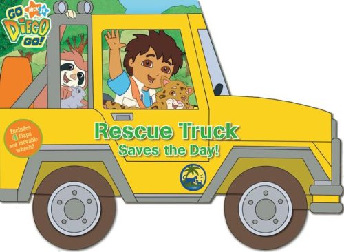 Rescue Truck Saves the Day! (Go, Diego, Go!) Novels & Short Stories