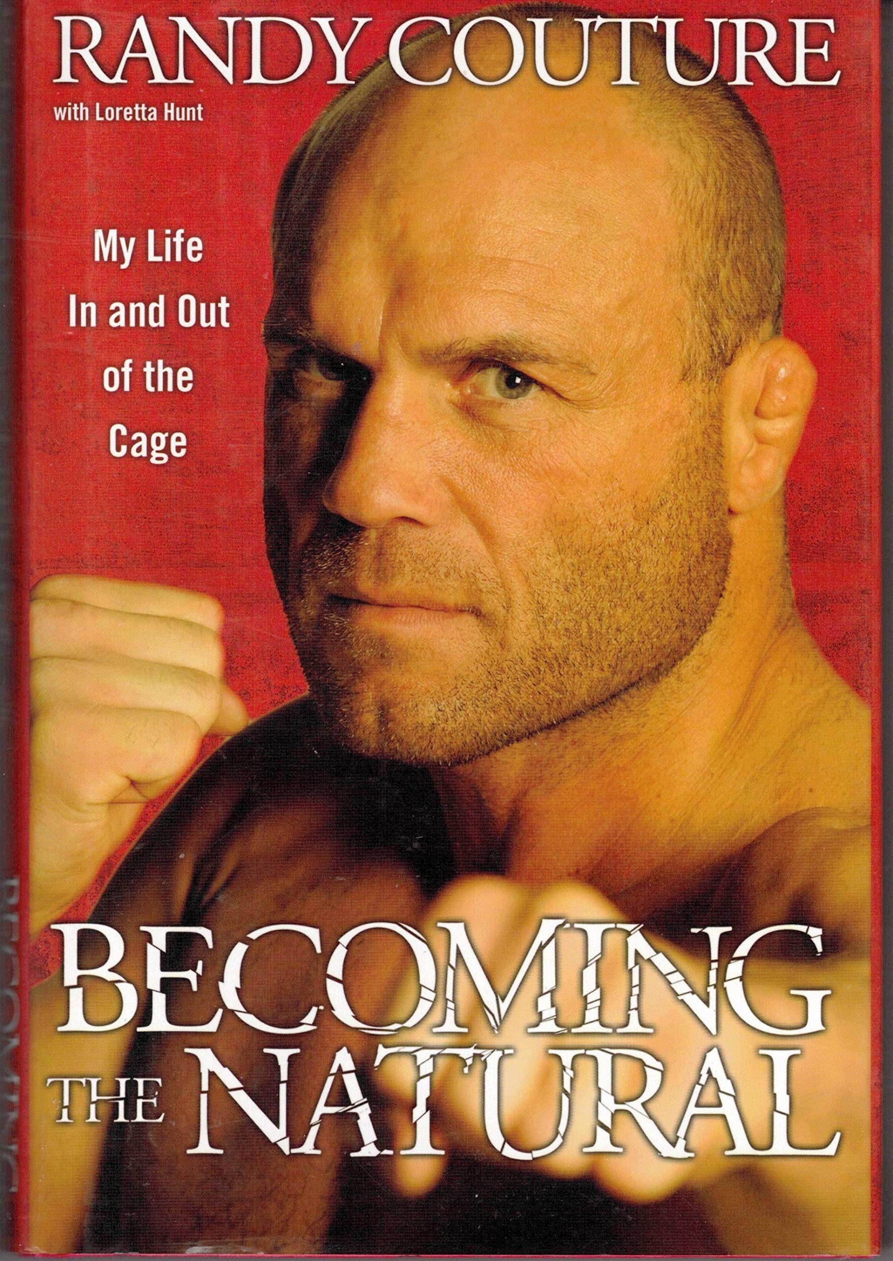 Becoming the Natural: My Life In and Out of the Cage Sports