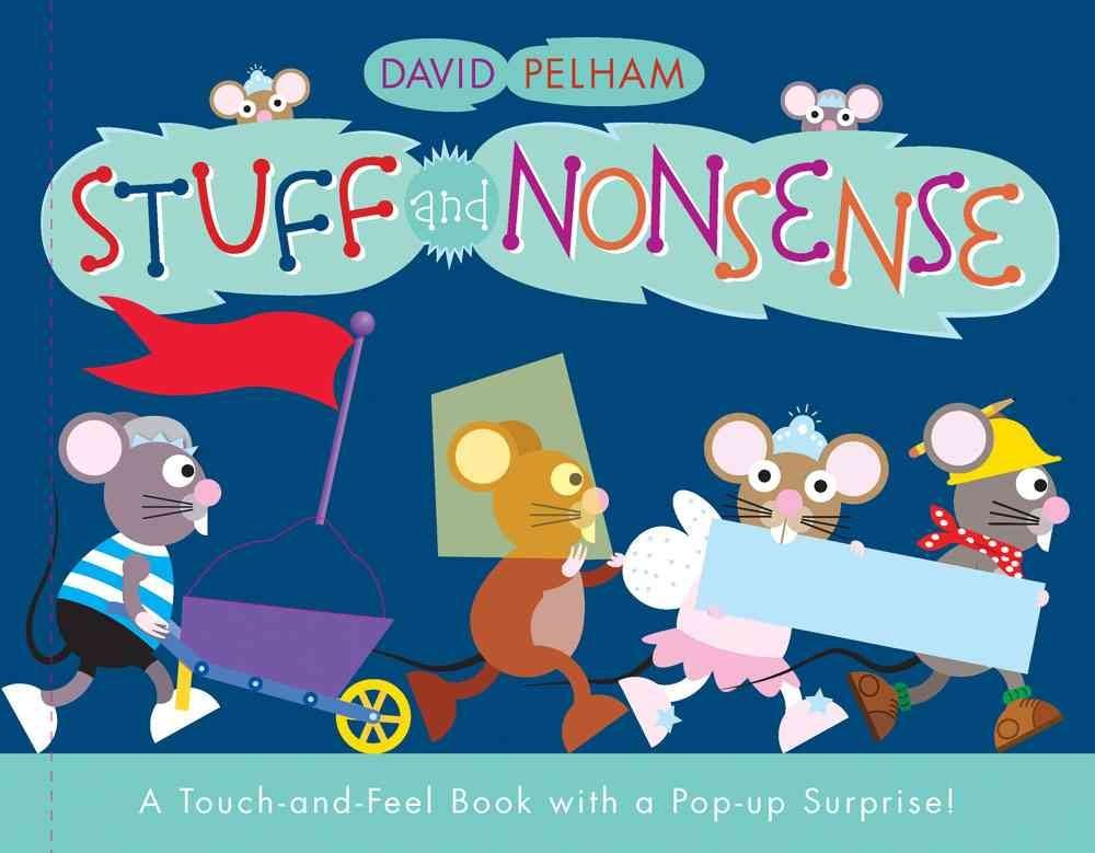 Stuff and Nonsense: A Touch-And-Feel Book with a Pop-Up Surprise! Novels & Short Stories