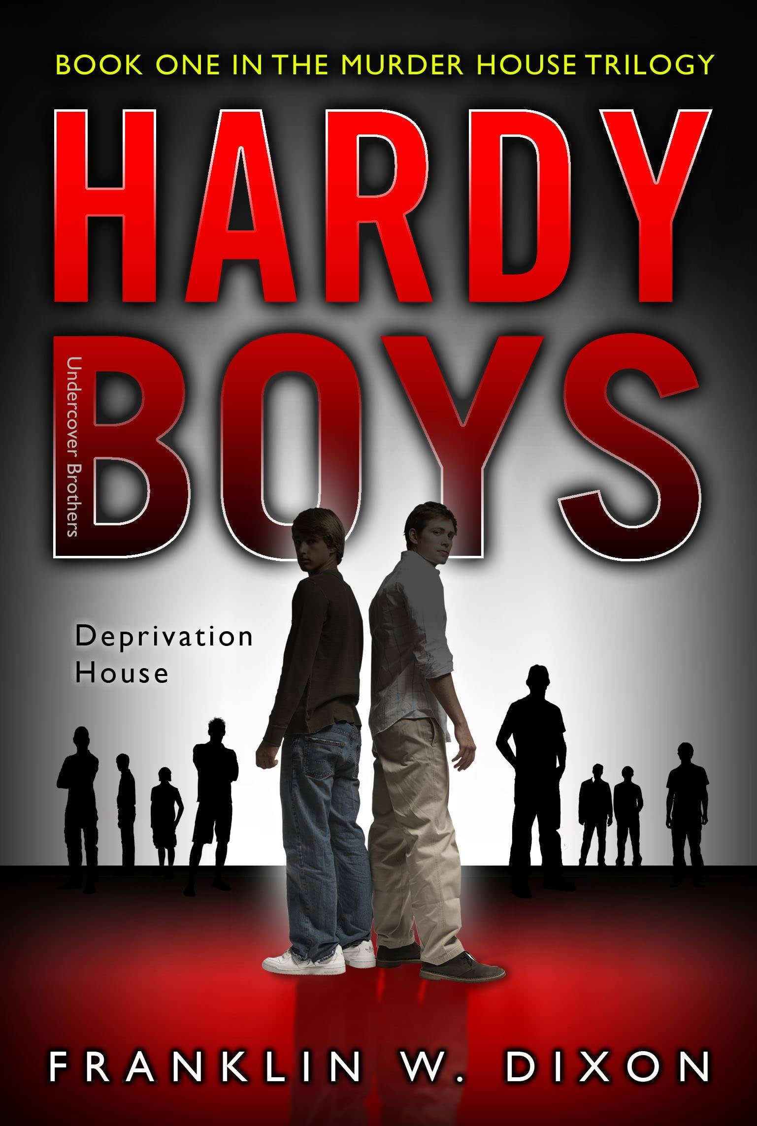 Deprivation House: Book One in the Murder House Trilogy (Volume 22) (Hardy Boys (All New) Undercover Brothers, Band 22) Novels & Short Stories