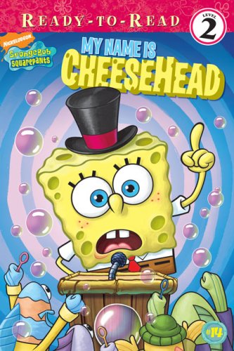 My Name Is CheeseHead (Spongebob Squarepants Ready-To-Read Level 2, Band 14) Novels & Short Stories
