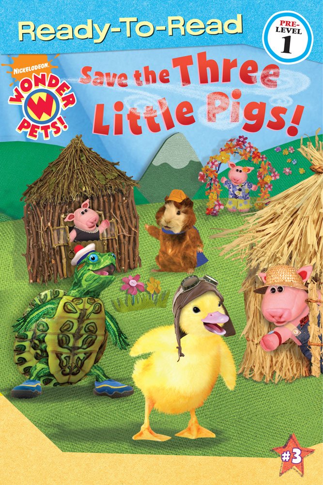 Save the Three Little Pigs! (Wonder Pets!; Ready-to-Read. Pre-level 1, Band 3) Novels & Short Stories