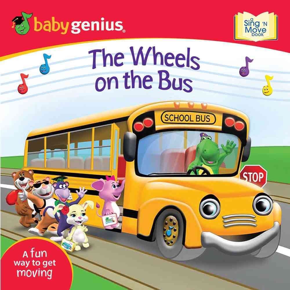 The Wheels on the Bus: A Sing 'n Move Book (Baby Genius Sing 'n Move Book) Parents & Children