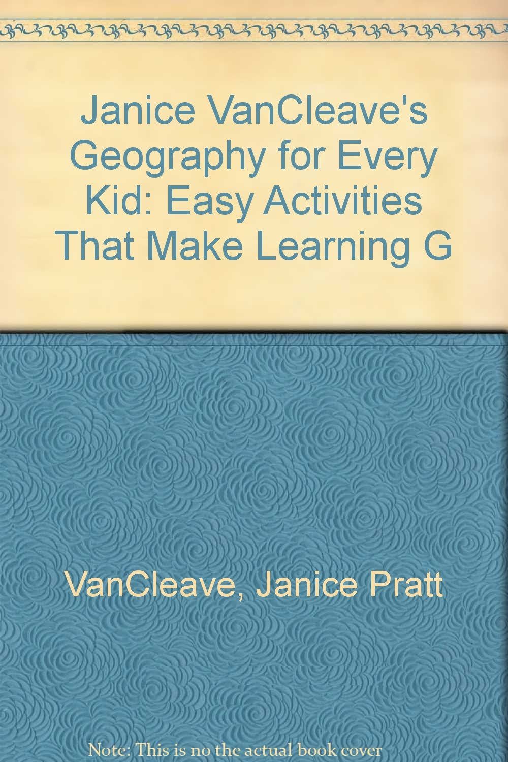 Janice Vancleave's Geography For Every Kid: Easy Activities That Make Learning G Non-fiction
