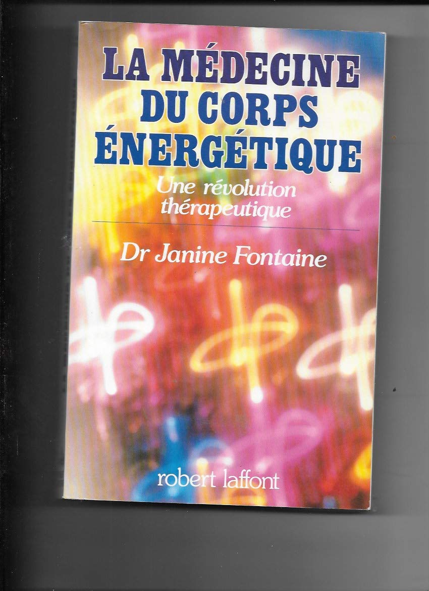 La médecine du corps énergétique : Une révolution thérapeutique Books