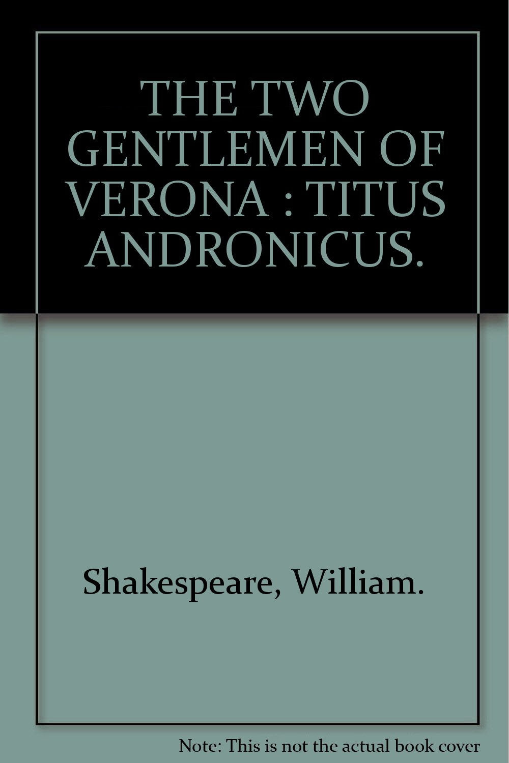 THE TWO GENTLEMEN OF VERONA : TITUS ANDRONICUS. Books