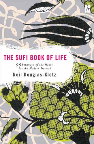Sufi Book of Life: 99 Pathways of the Heart for the Modern Dervish Books