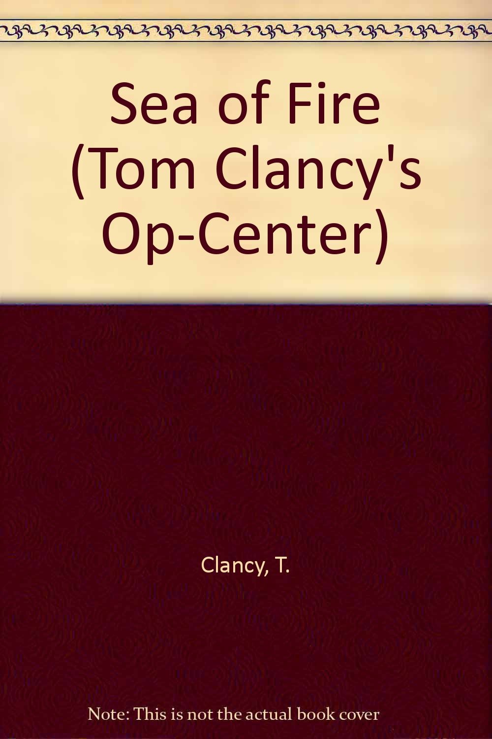 Sea of Fire (Tom Clancy's Op-Center) Contemporary literature