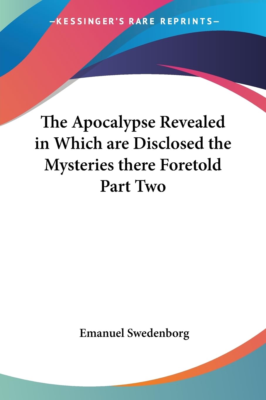 The Apocalypse Revealed In Which Are Disclosed The Mysteries There Foretold Philosophy