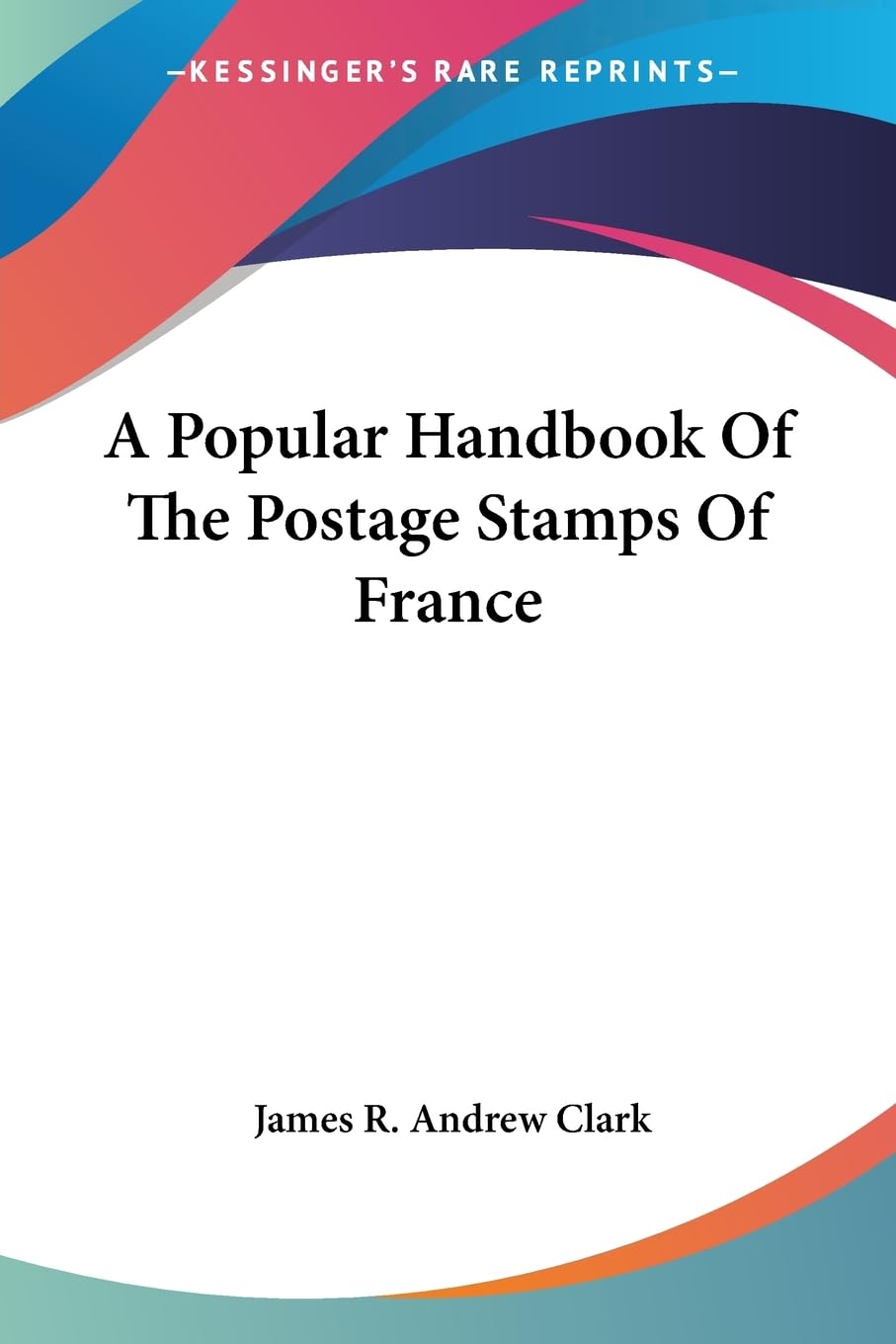 A Popular Handbook of the Postage Stamps of France Hobbies & Crafts