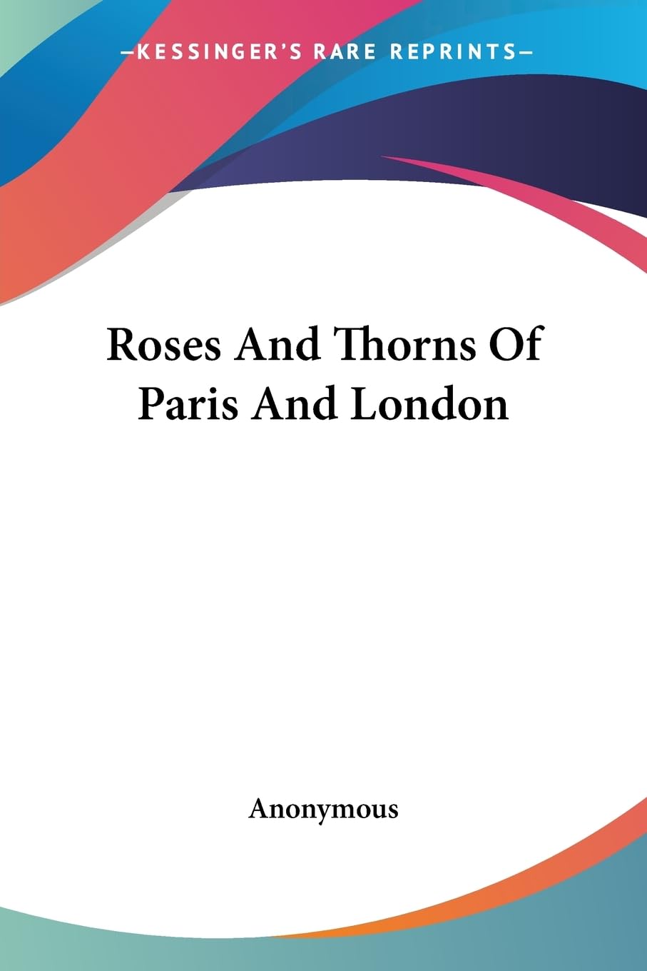 Roses And Thorns of Paris And London Contemporary literature