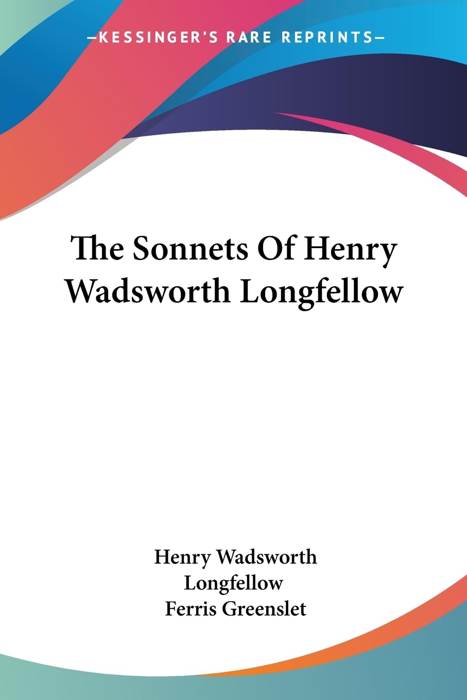 The Sonnets of Henry Wadsworth Longfellow Poetry