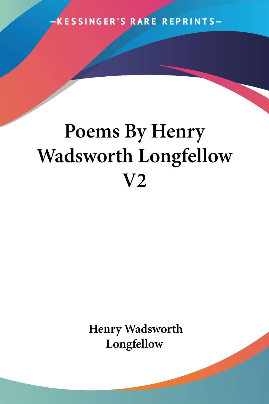 Poems by Henry Wadsworth Longfellow Poetry