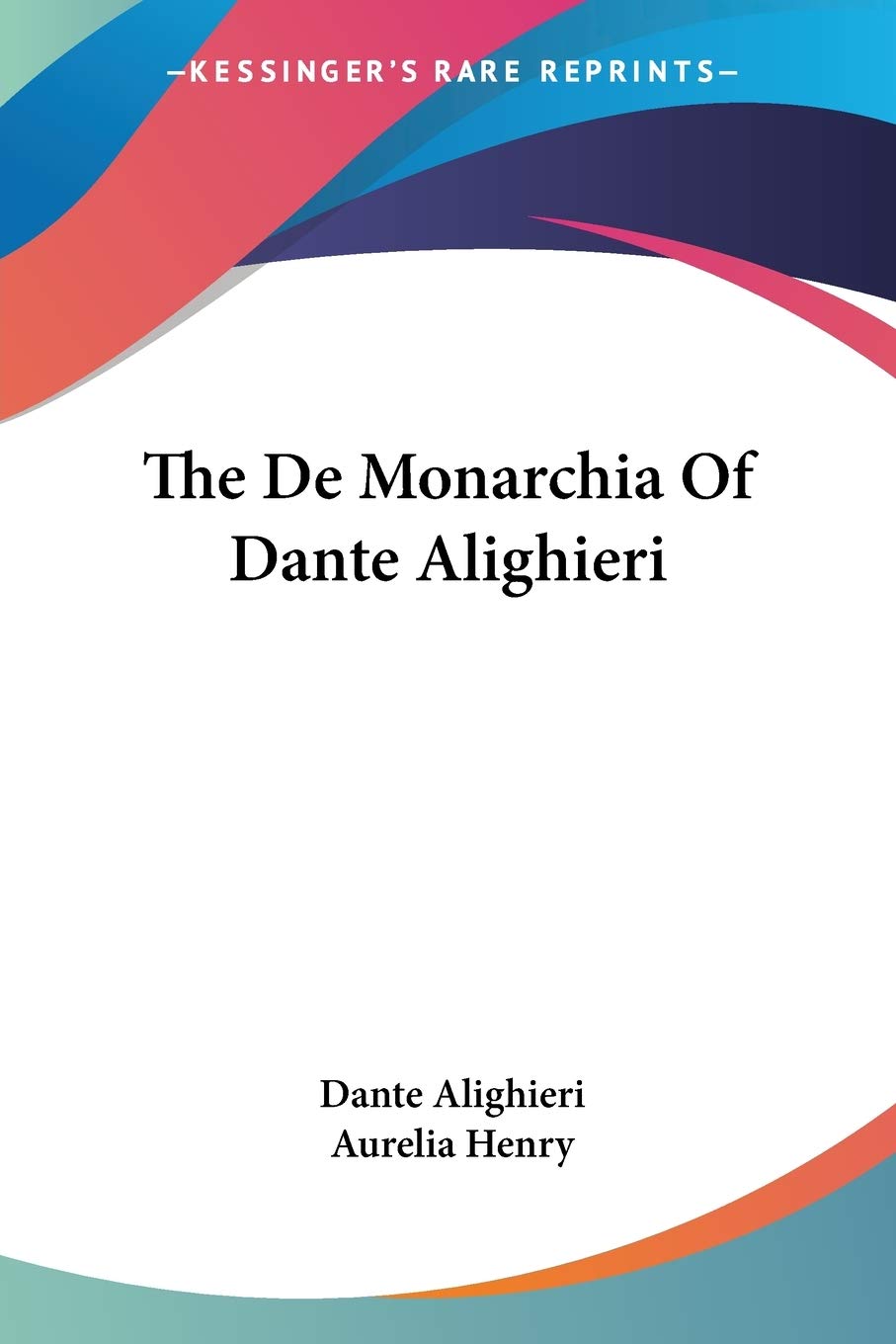 The De Monarchia of Dante Alighieri Contemporary literature