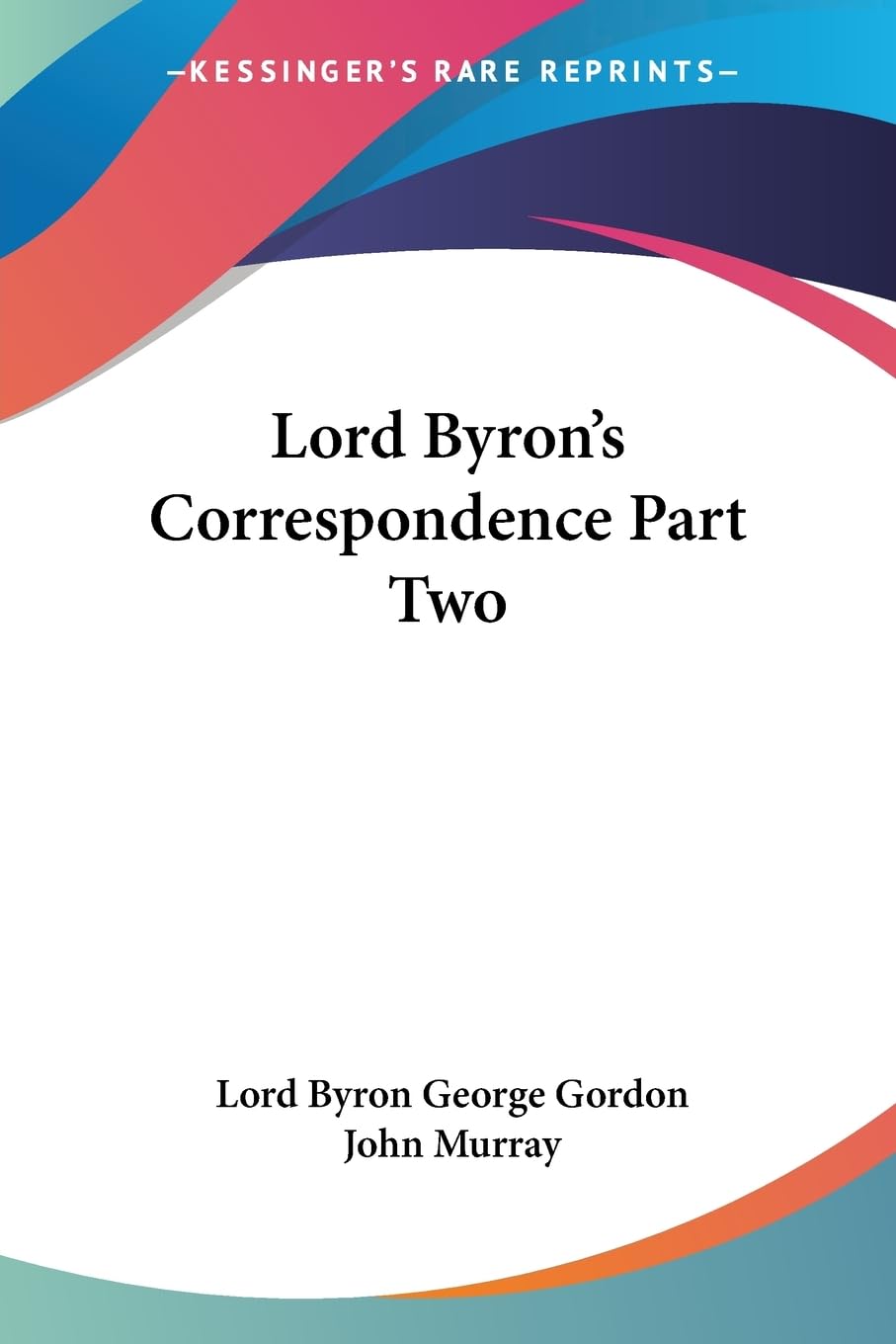 Lord Byron's Correspondence Essays & Short Stories