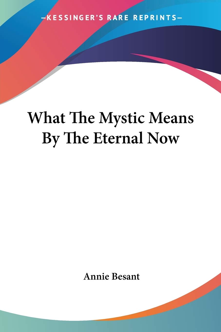 What the Mystic Means by the Eternal Now Philosophy