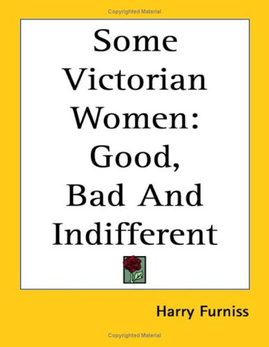 Some Victorian Women: Good, Bad and Indifferent Books
