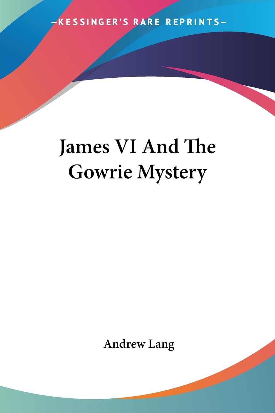 James VI And the Gowrie Mystery Contemporary literature