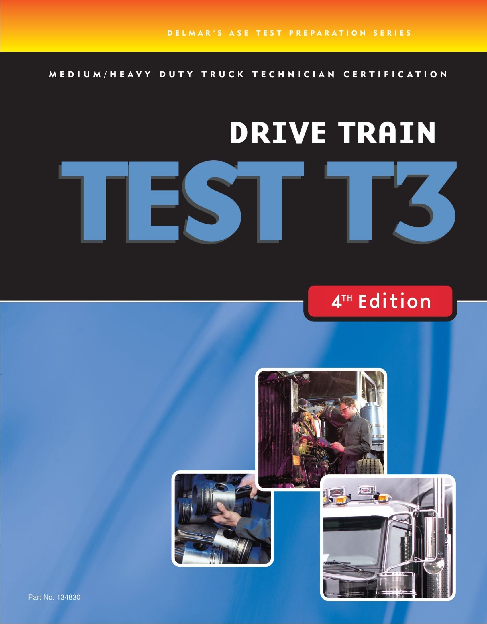 ASE Test Preparation Medium/Heavy Duty Truck Series Test T3: Drive Train (Delmar Learning's Ase Test Prep Series): Medium/Heavy Duty Truck Test (Thomson Delmar Learning's Ase Test Preparation Series) Study Guides