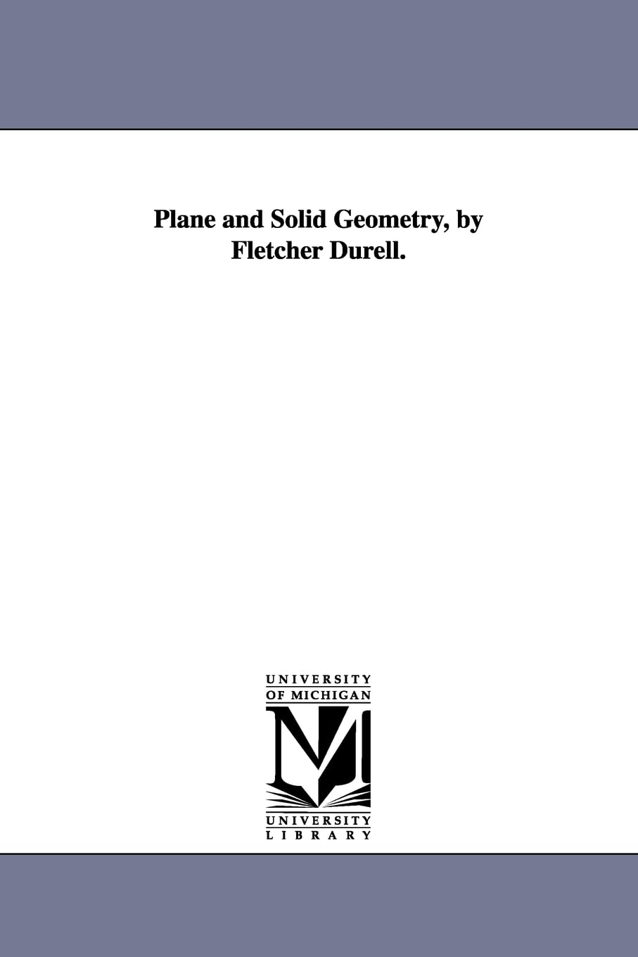 Plane and solid geometry, by Fletcher Durell. Mathematics