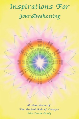 Inspirations For Your Awakening: A New Vision of The Ancient Book of Changes Religion & Esotericism
