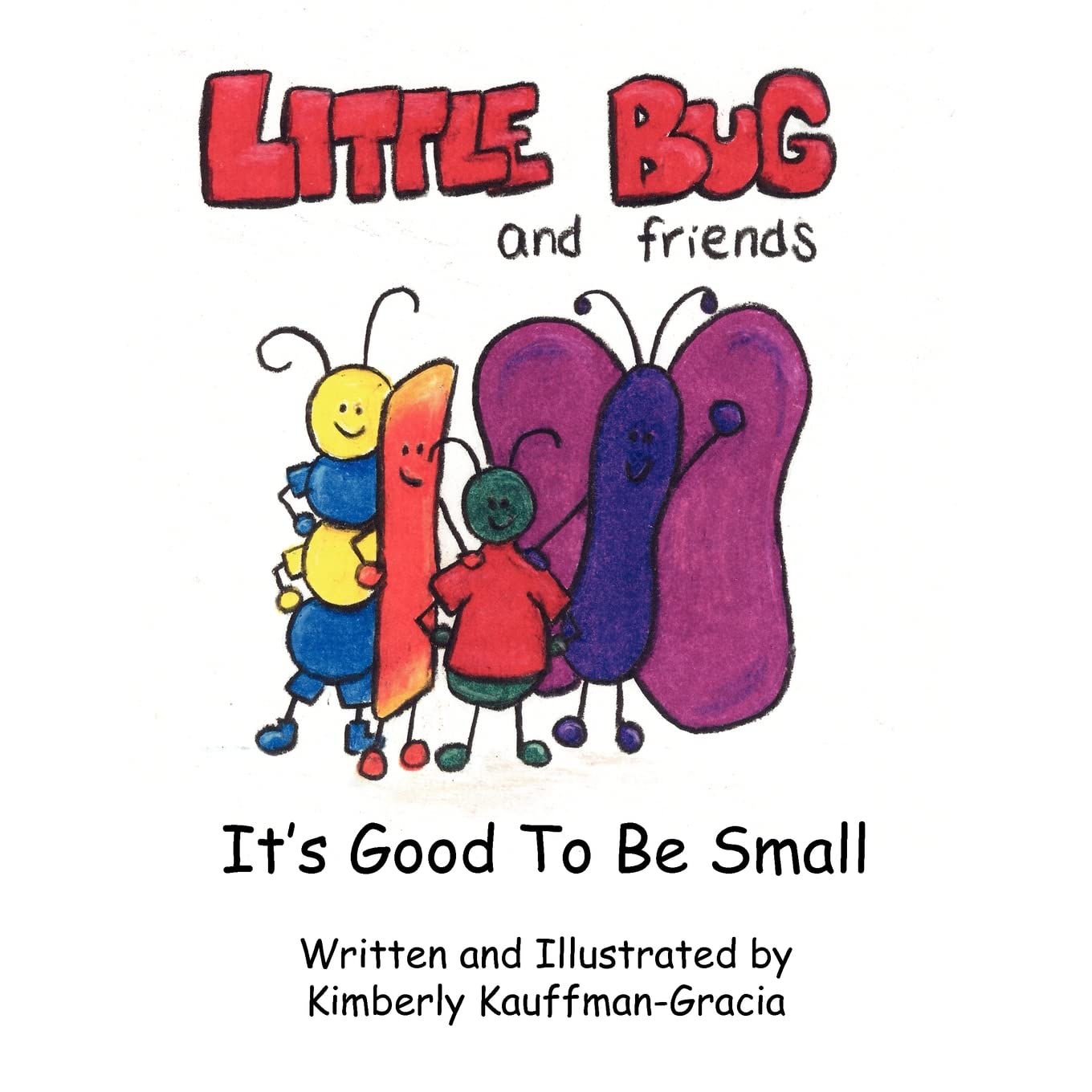 Little Bug & Friends: It's Good To Be Small Parents & Children