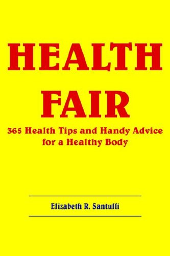 Health Fair: 365 Health Tips And Handy Advice For A Healthy Body Parents & Children