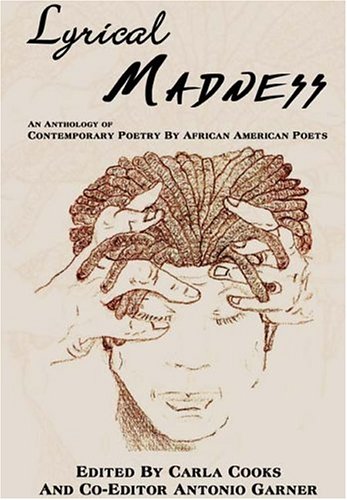 Lyrical Madness: An Anthology Of Contemporary Poetry By African American Poets Poetry