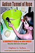 Autism Tunnel Of Hope A Parent's Guide: A Mother's Story Of His Return From The Dark Cave Of Despair Books