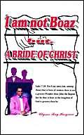 I Am Not Boaz But, A Bride Of Christ Religion & Esotericism