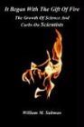 It Began With The Gift Of Fire: The Growth Of Science And Curbs On Scientists Business & Technology