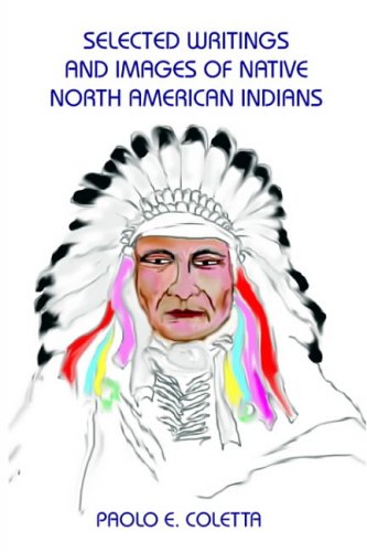 Selected Writings And Images Of Native North American Indians Social Sciences