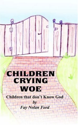 Children Crying Woe: Children That Don't Know God Non-fiction