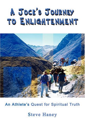 A Jock's Journey to Enlightenment: An Athlete's Quest for Spiritual Truth Religion & Esotericism