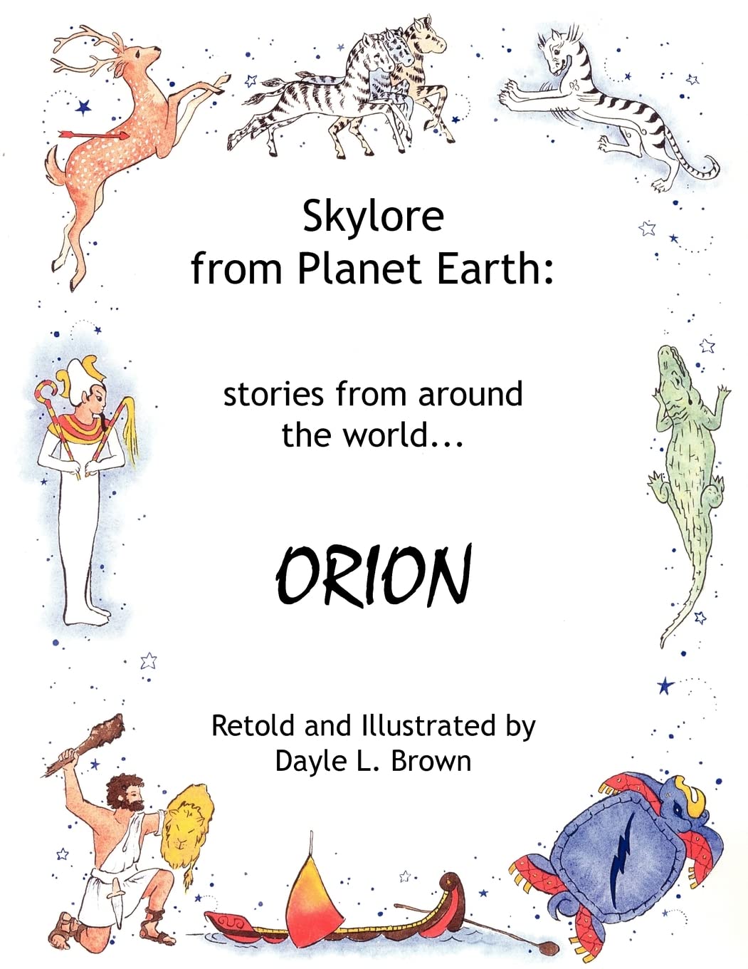 Skylore from Planet Earth:: stories from around the world...ORION Novels & Short Stories