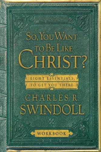 So, You Want to Be Like Christ: Eight Essentials to Get You There Religion & Esotericism